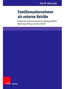 预订 Familienunternehmer als externe Beiräte: Empirische Untersuchung einer häufig gewählten Besetzung: Wie gut ist s