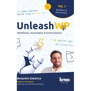 预订 UnleashWP - Vol. 1: Workflows, Automation & Development Environments - Strategies for Professional WordPress Projec