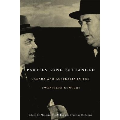 预订 Parties Long Estranged: Canada and Australia in the Twentieth Century: 9780774809764