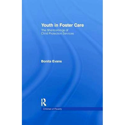 预订 Youth in Foster Care: The Shortcomings of Child Protection Services: 9781138987432
