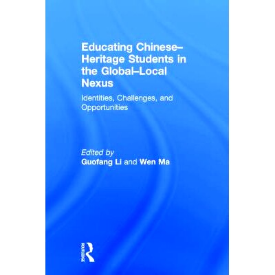 预订 Educating Chinese–Heritage Students in the Global–Local Nexus: Identities, Challenges, and Opportunities 全球范围