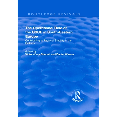 预订 The Operational Role of the OSCE in South-Eastern Europe: Contributing to Regional Stability in the Balkans 欧安组