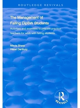 预订 The Management of Failing DipSW Students: Activities and Exercises to Prepare Practice Teachers for Work with Faili