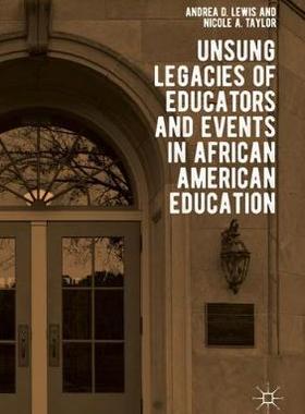 【预订】Unsung Legacies of Educators and Events in African American Education