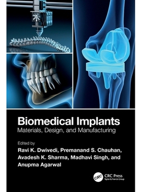 预订 Biomedical Implants: Materials, Design, and Manufacturing 生物医学植入物：材料、设计与制造: 9781032450377