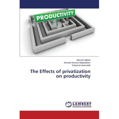 预订 The Effects of Privatization on Productivity: 9783659198519