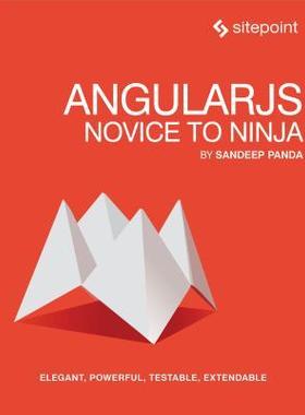 [预订]Angularjs: Novice to Ninja: Elegant, Powerful, Testable, Extendable 9780992279455