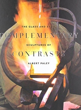 预订 Complementary Contrasts: The Glass and Steel Structures of Albert Paley 补充对比：阿尔伯特·帕雷的玻璃与钢件作品: 9