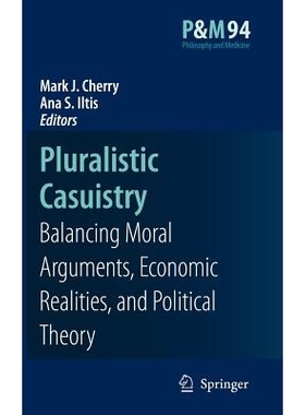 预订 Pluralistic Casuistry: Moral Arguments, Economic Realities, and Political Theory: 9781402062599