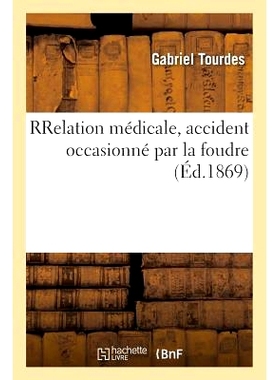 预订 Relation Médicale, Accident Occasionné Par La Foudre *关系、雷击事故: 9782016195215