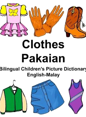 预订 English-Malay Clothes/Pakaian Bilingual Children’s Picture Dictionary: 9781976371134