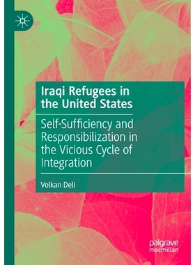 预订 Iraqi Refugees in the United States: Self-Sufficiency and Responsibilization in the Vicious Cycle of Integration: 9