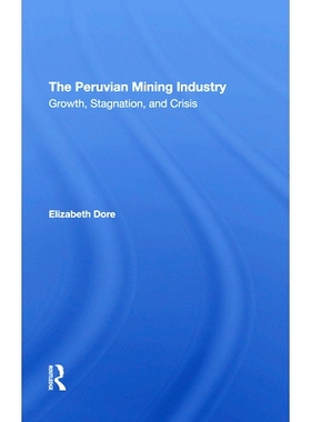 预订 The Peruvian Mining Industry: Growth, Stagnation, and Crisis: 9780367294786