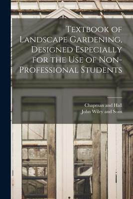[预订]Textbook of Landscape Gardening, Designed Especially for the Use of Non-Professional Students 9781016275439
