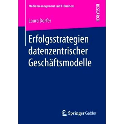 预订 Erfolgsstrategien datenzentrischer Geschäftsmodelle: 9783658235482