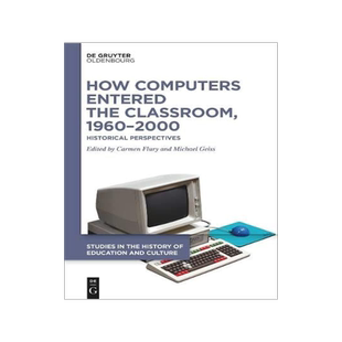 [预订]How Computers Entered the Classroom, 1960–2000 9783110779592