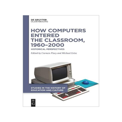 [预订]How Computers Entered the Classroom, 1960–2000 9783110779592