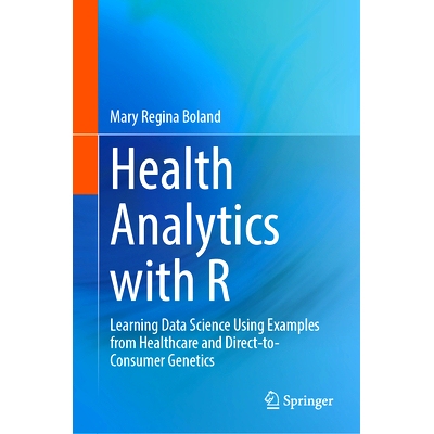 预订 Health Analytics with R: Learning Data Science Using Examples from Healthcare and Direct-to-Consumer Genetics R 语