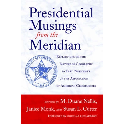 预订 Presidential Musings from the Meridian: Reflections on the Nature of Geography 经络的总统沉思：对地理本质的反思: 97