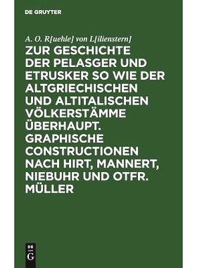 预订 Zur Geschichte der Pelasger und Etrusker so wie der altgriechischen und altitalischen Völkerstämme überhaupt. Gr