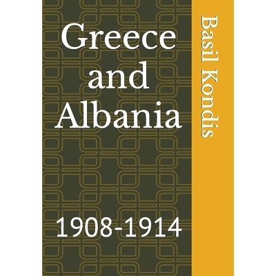 预订 Greece and Albania: 1908-1914: 9798840949085