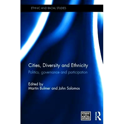 预订 Cities, Diversity and Ethnicity: Politics, Governance and Participation 城市、多样性和种族：政治、管理和参与: 97811
