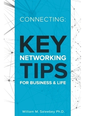 预订 Connecting: Key Networking Tips for Business and Life: 103 proven strategies to increase business and build relatio