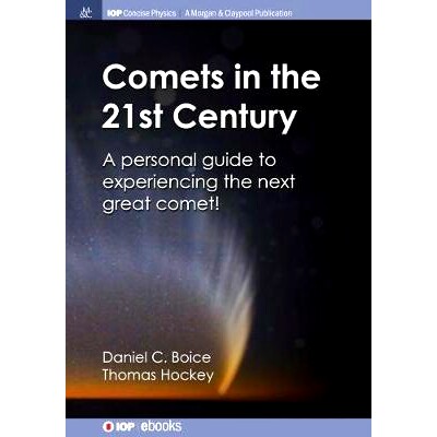 预订 Comets in the 21st Century: A Personal Guide to Experiencing the Next Great Comet! 21世纪的彗星：体验下一颗伟大彗星