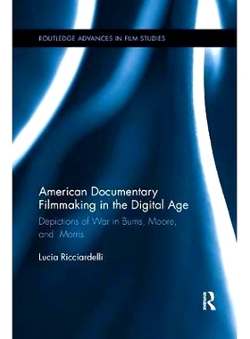 预订 American Documentary Filmmaking in the Digital Age: Depictions of War in Burns, Moore, and Morris: 9781138548374