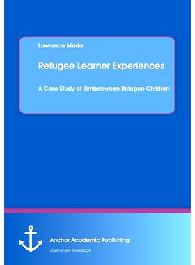 预订 Refugee Learner Experiences. a Case Study of Zimbabwean Refugee Children: 9783960671671