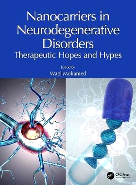 预订 Nanocarriers in Neurodegenerative Disorders: Therapeutic Hopes and Hypes 神经退行性疾病的纳米载体：治疗的希望与炒作