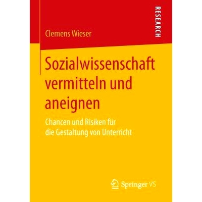 预订 Sozialwissenschaft vermitteln und aneignen: Chancen und Risiken für die Gestaltung von Unterricht: 9783658091057