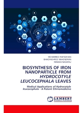 预订 Biosynthesis of Iron Nanoparticle from Hydrocotyle Leucocephala Leaves: 9786207811144