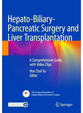预订 Hepato-Biliary-Pancreatic Surgery and Liver Transplantation: A Comprehensive Guide, with Video Clips 肝胆胰外科与肝