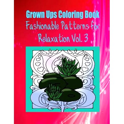 预订 Grown Ups Coloring Book Fashionable Patterns for Relaxation Vol. 3 Mandalas: 9781534725966