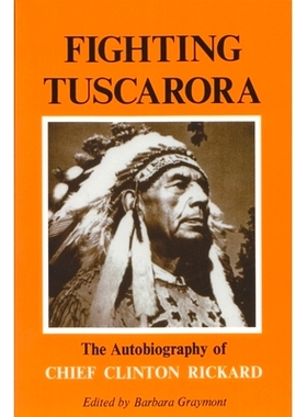 预订 Fighting Tuscarora: The Autobiography of Chief Clinton Rickard: 9780815601906