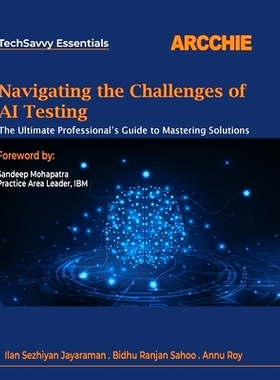 预订 Navigating the Challenges of AI Testing: The Ultimate Professional’s Guide to Mastering Solutions: 9788197419058