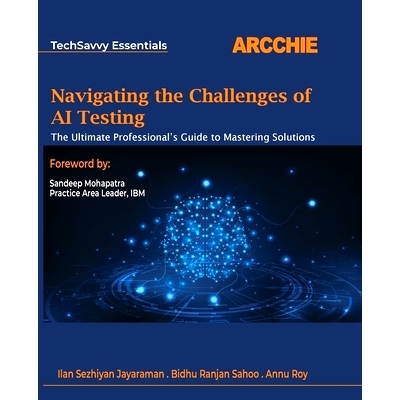 预订 Navigating the Challenges of AI Testing: The Ultimate Professional’s Guide to Mastering Solutions: 9788197419058