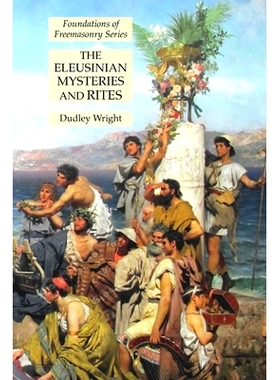 预订 The Eleusinian Mysteries and Rites: Foundations of Freemasonry Series: 9781631185304