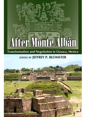 预订 After Monte Albán: Transformation and Negotiation in Oaxaca, Mexico: 9781607325970