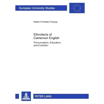 预订 Ethnolects of Cameroon English: Pronunciation, Education, and Evolution 喀麦隆英语的口音：发音、教育和演化: 9783631