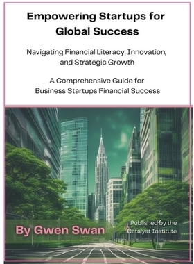 预订 Empowering Startups for Global Success: A Comprehensive Guide for Business Startups Financial Success: 978103700943