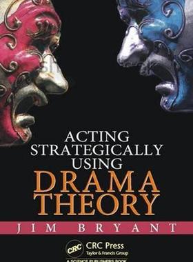 [预订]Acting Strategically Using Drama Theory 9781482245318