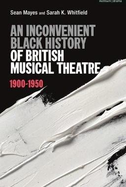 [预订]An Inconvenient Black History of British Musical Theatre 9781350232686