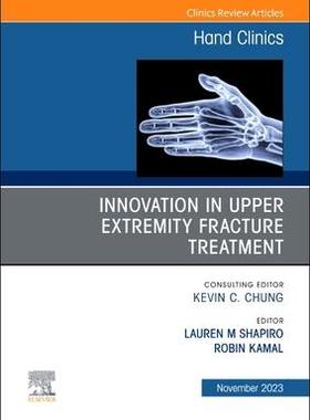 [预订]Innovation in Upper Extremity Fracture Treatment, an Issue of Hand Clinics 9780443181894