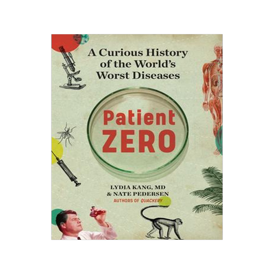 [预订]Patient Zero: A Curious History of the World’s Worst Diseases 9781523513291