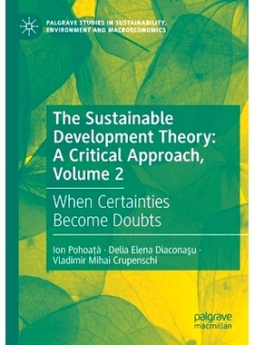 预订 The Sustainable Development Theory: A Critical Approach, Volume 2: When Certainties Become Doubts 可持续发展理论：