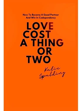 预订 Love Cost a Thing or Two: How To Become A Good Partner And Win In Codependency: 9798353246404