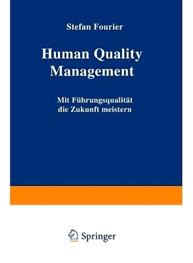 预订 Human Quality Management: Mit Führungsqualität die Zukunft meistern: 9783322826817