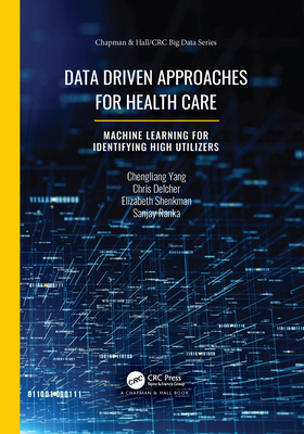 【预订】Data Driven Approaches for Healthcare: Machine Learning for Identifying High Utilizers 9781032088686